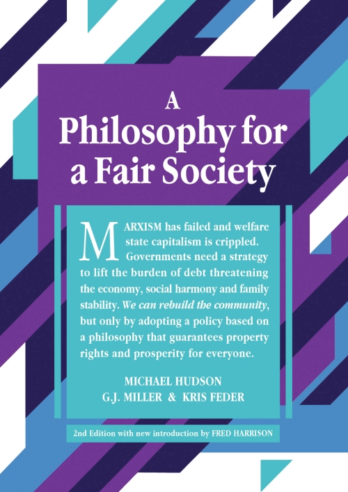 A Philosophy for Fair Society Book Cover - 2nd Edition - Michael Hudson - Shepheard Walwyn Publishers UK