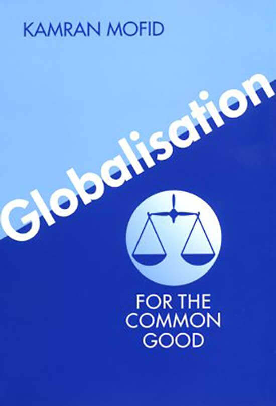 Globalisation for the Common Good Book Cover - Kamran Mofid - Shepheard Walwyn Publishers