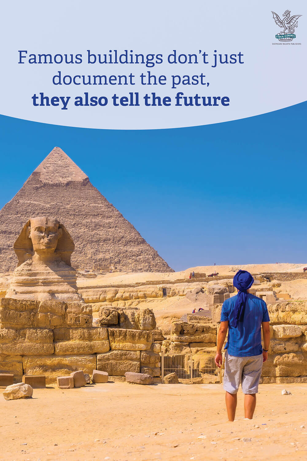 Image of the Pyramids of Giza - Famous buildings don’t just document the past, they also tell the future - Ethical Economics Blog - Shepheard Walwyn